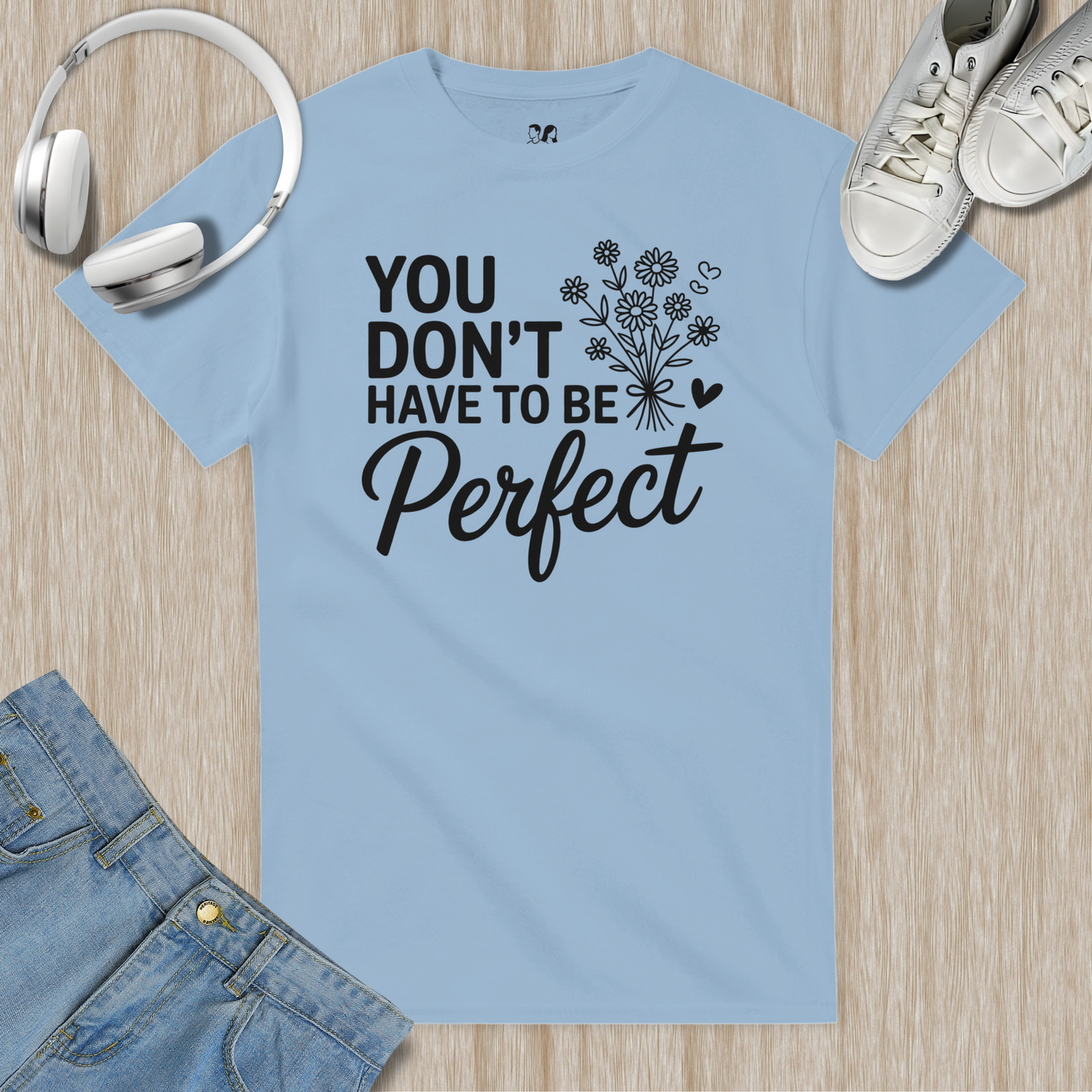 You Don't Have To Be Perfect
