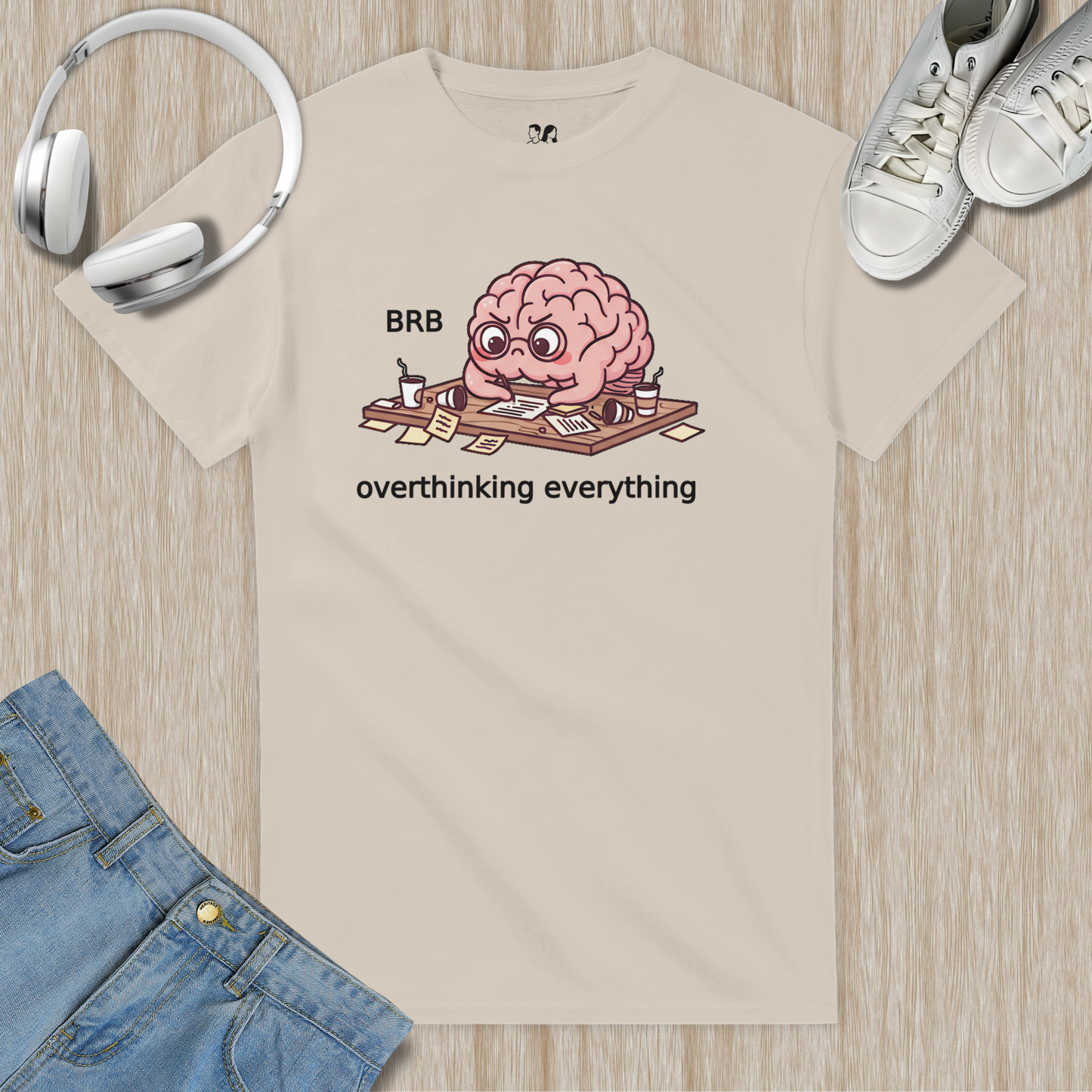 Brb, Overthinking Everything