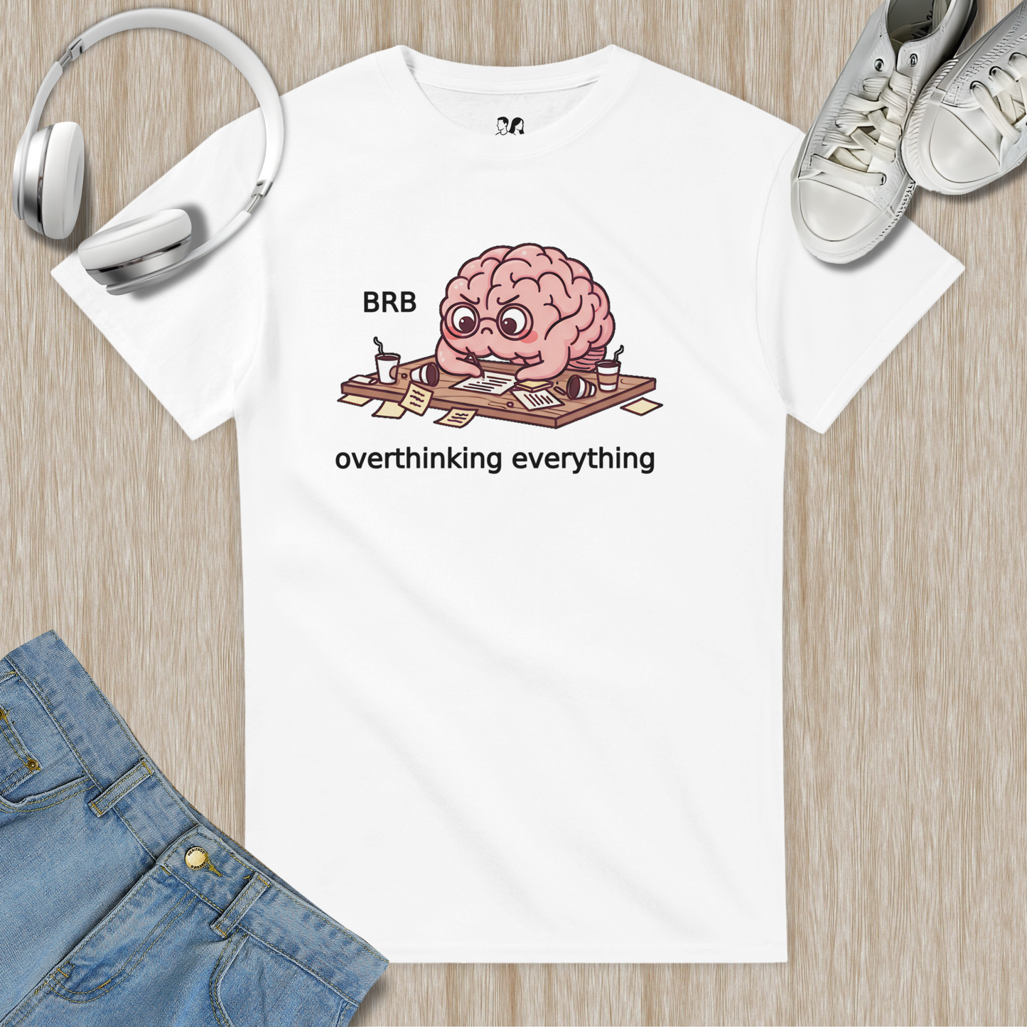 Brb, Overthinking Everything
