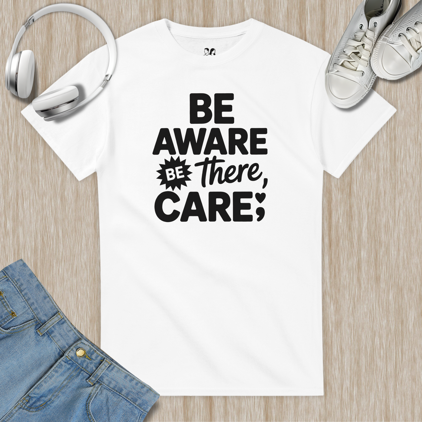 Be Aware, Be There, Care