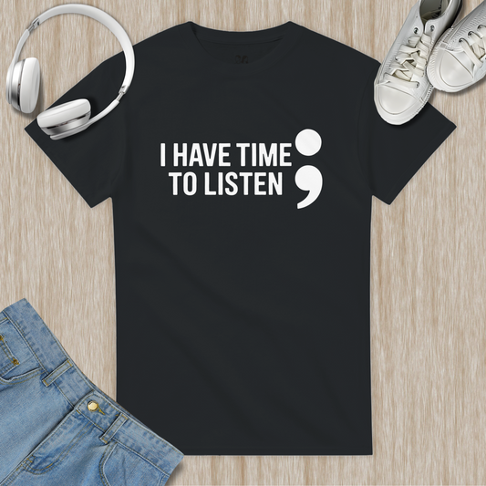 I Have Time To Listen