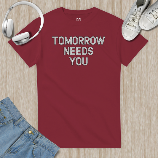 Tomorrow Needs You