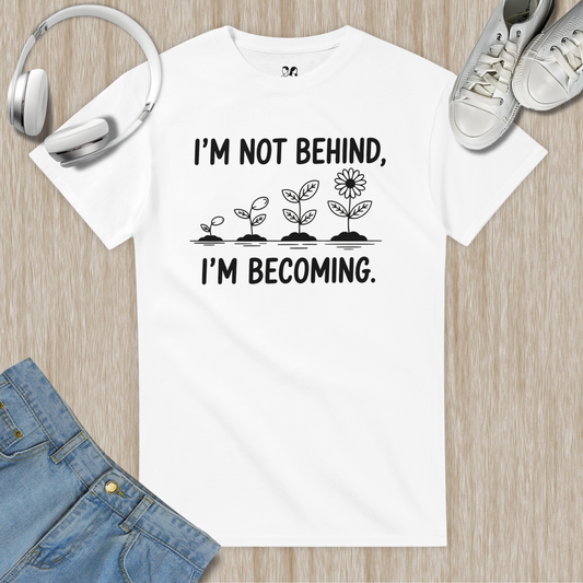 I'm Not Behind, I'm Becoming