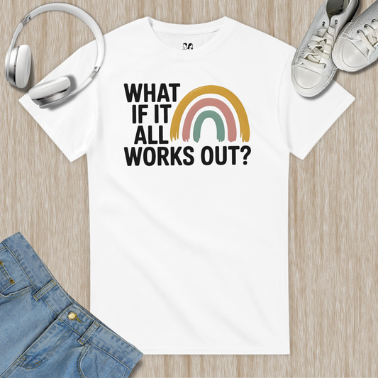 What If It All Works Out